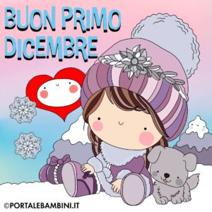 Buongiorno Dicembre. Benvenuto Dicembre | portalebambini.it
